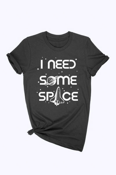 I Need Some Space Tee