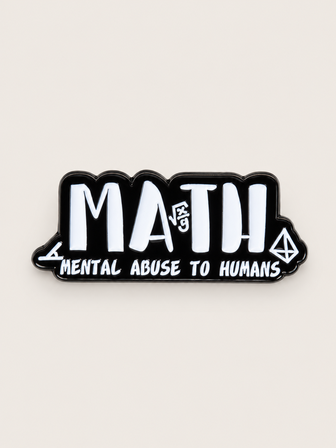 Mental Abuse to Humans Math Pin shown on a warm neutral background