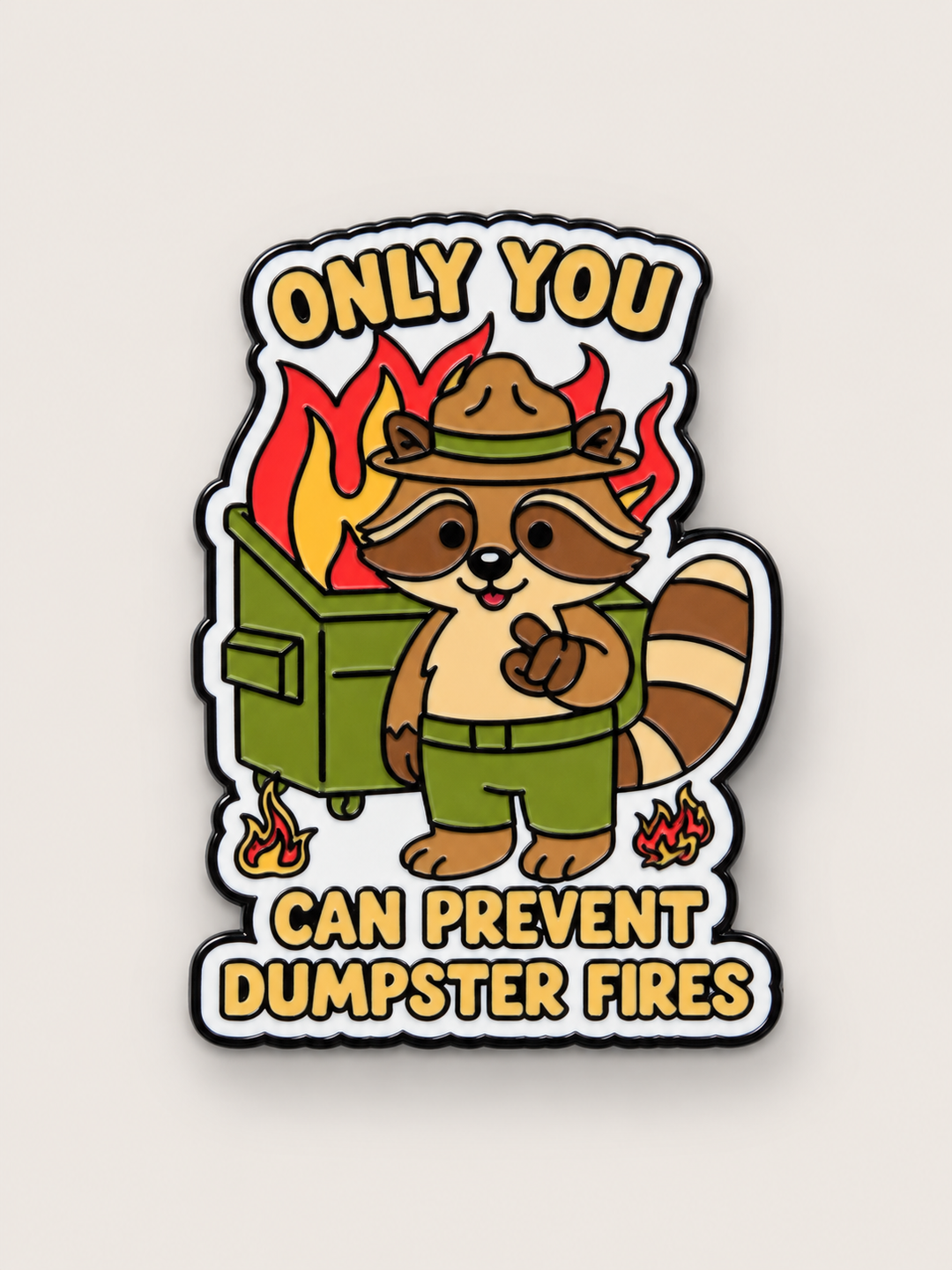 Only You Can Prevent Dumpster Fires Pin shown on a warm neutral background