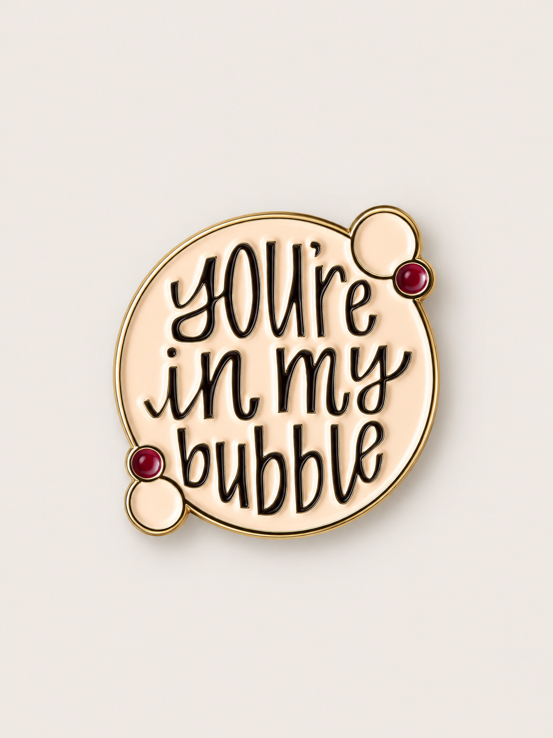 You’re in My Bubble Pin shown on a warm neutral background