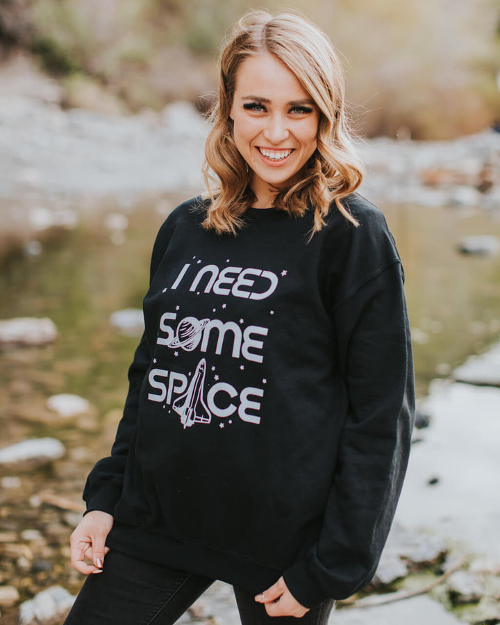 I Need Some Space Sweatshirt