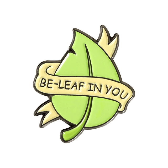 Be-Leaf In You Pin